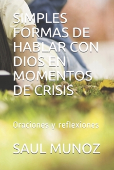 Paperback Simples Formas de Hablar Con Dios En Momentos de Crisis: Oraciones y reflexiones [Spanish] Book