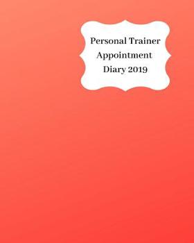 Personal trainer Appointment Diary 2019: April 2019 - Dec 2019 Appointment diary. Day to a page with hourly client times to ensure home business organization. Graded red design
