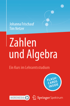 Paperback Zahlen Und Algebra: Ein Kurs Im Lehramtsstudium [German] Book