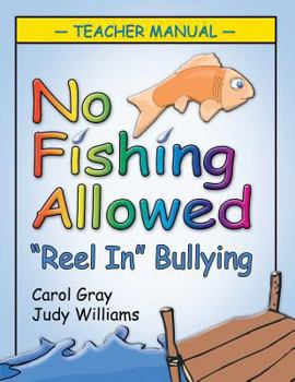 Paperback No Fishing Allowed: Teacher Manual: Reel in Bullying Book