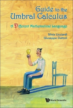 Hardcover Guide to the Umbral Calculus, a Different Mathematical Language Book
