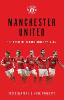 Hardcover Manchester United: The Official Season Guide 2014-15 Book