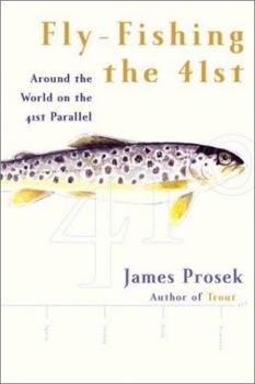 Hardcover Fly-Fishing the 41st: Around the World on the 41st Parallel Book