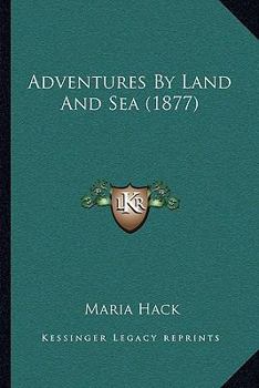 Paperback Adventures By Land And Sea (1877) Book