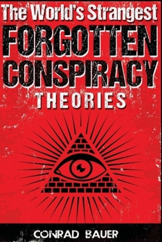 Paperback The World's Strangest Forgotten Conspiracy Theories Book