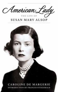 Hardcover American Lady: The Life of Susan Mary Alsop Book