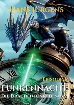 Funkennacht: Die Drachenfunken-Saga (German Edition)