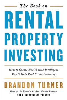 Paperback The Book on Rental Property Investing: How to Create Wealth with Intelligent Buy and Hold Real Estate Investing Book