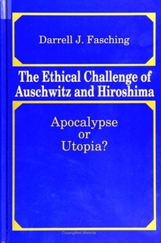 Paperback The Ethical Challenge of Auschwitz and Hiroshima: Apocalypse or Utopia? Book
