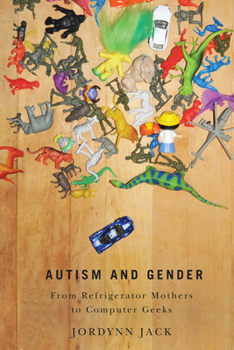 Paperback Autism and Gender: From Refrigerator Mothers to Computer Geeks Book