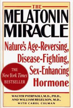 Hardcover Melatonin Miracle: Nature's Age-Reversing, Sex-Enhancing, Disease-Fighting Hormone Book