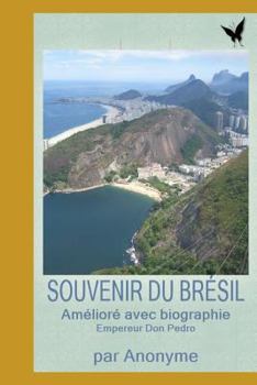 Paperback SOUVENIR DU BRÉSIL - Amélioré avec biographie [French] Book