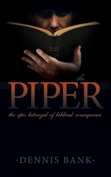 Paperback The Piper: The Epic Betrayal of Biblical Consequence Book