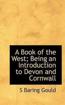 Paperback A Book of the West; Being an Introduction to Devon and Cornwall Book