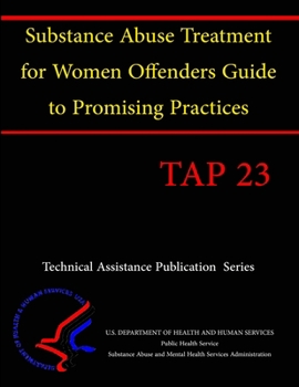 Substance Abuse Treatment for Women Offenders Guide to Promising Practices