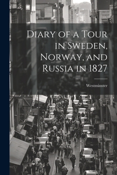 Paperback Diary of a Tour in Sweden, Norway, and Russia in 1827 Book