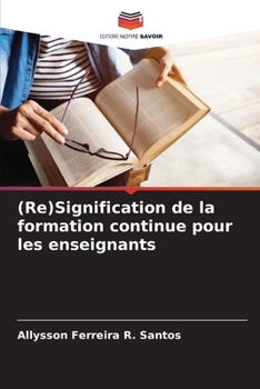 Paperback (Re)Signification de la formation continue pour les enseignants [French] Book