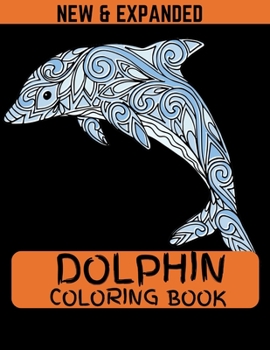 Paperback Dolphin Coloring Book (New & Expanded): Best size (8.5*11) coloring book for kids, boys and girls. Book