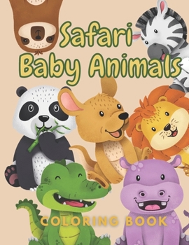 Paperback Safari Baby Animals Coloring Book: African Wild Creatures - Colouring Book for Kids 2-4 3-5 4-8 Aged - Hours of Coloring Fun Book