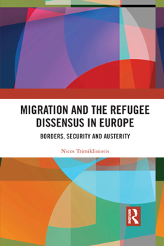 Paperback Migration and the Refugee Dissensus in Europe: Borders, Security and Austerity Book