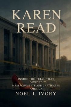 Paperback Karen Read: Inside the Trial That Divided Massachusetts and Captivated America Book