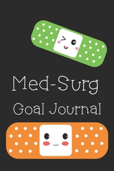 Paperback Med-Surg Nurse Goal Journal: Goal Prompts Journal and Planner Undated For Nurses Book