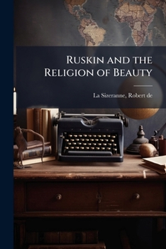 Paperback Ruskin and the Religion of Beauty Book