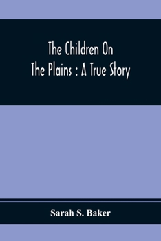 Paperback The Children On The Plains: A True Story Book