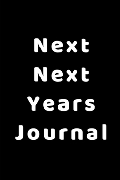 Paperback Next Next Years Journal: Small Lined Novelty Notebook Book