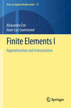 Paperback Finite Elements I: Approximation and Interpolation Book
