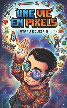 Paperback Une vie en pixels [French] Book