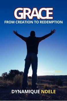 Paperback GRACE: FROM CREATION TO REDEMPTION Book