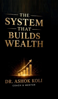 Hardcover The System That Builds Wealth: Stop Guessing. Start Structuring Your Money Book