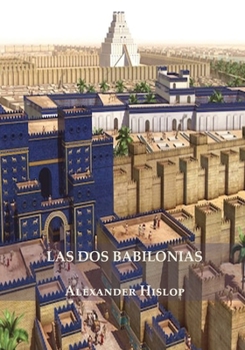 Paperback Las Dos Babilonias [Spanish] [Large Print] Book