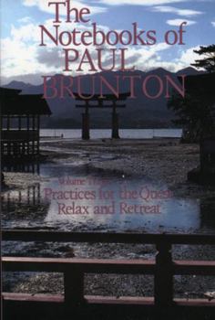 Paperback Practices for the Quest/Relax and Retreat: Notebooks of Paul Brunton Book