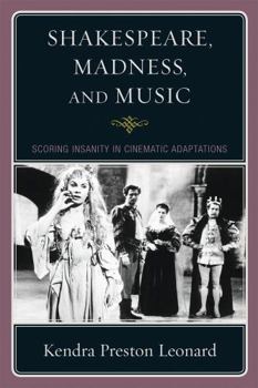 Paperback Shakespeare, Madness, and Music: Scoring Insanity in Cinematic Adaptations Book
