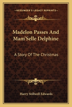 Paperback Madelon Passes And Mam'Selle Delphine: A Story Of The Christmas Book