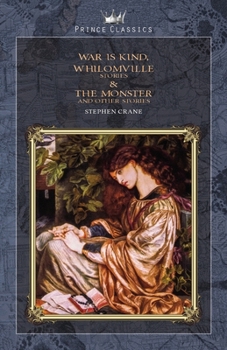 War is Kind (Illustrated), Whilomville Stories & The Monster and Other Stories
