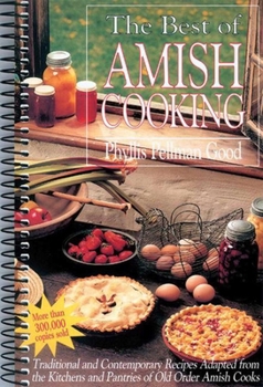 Spiral-bound Best of Amish Cooking: Traditional and Contemporary Recipes Adapted from the Kitchens and Pantries of O Book
