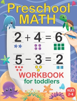 Paperback Preschool Math Workbook for Toddlers: Number Tracing, Addition and Subtraction Activities math workbook for toddlers ages 2-4 (Homeschooling Activity Book