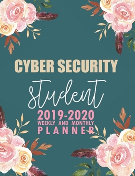 Paperback Cyber Security Student: 2019-2020 Weekly and Monthly Planner Academic Year with Class Timetable Exam Assignment Schedule Record School College Book