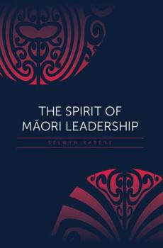 Paperback The Spirit of Maori Leadership Book