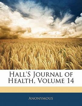 Paperback Hall'S Journal of Health, Volume 14 Book