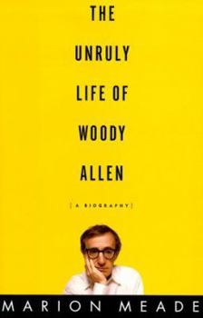 Hardcover The Unruly Life of Woody Allen: A Biography Book