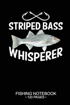 Paperback Striped Bass Whisperer Fishing Notebook 120 Pages: 6"x 9'' Wide Rule Lined Paperback Striped Bass Fish-ing Freshwater Game Fly Journal Composition Not Book