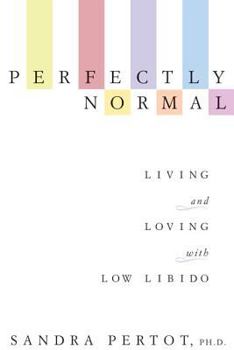 Paperback Perfectly Normal: Living and Loving with Low Libido Book