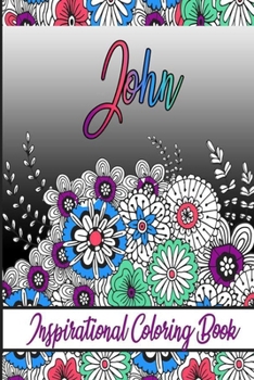 Paperback John Inspirational Coloring Book: An adult Coloring Book with Adorable Doodles, and Positive Affirmations for Relaxaiton. 30 designs, 64 pages, matte Book