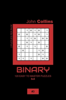 Paperback Binary - 120 Easy To Master Puzzles 8x8 - 3 Book