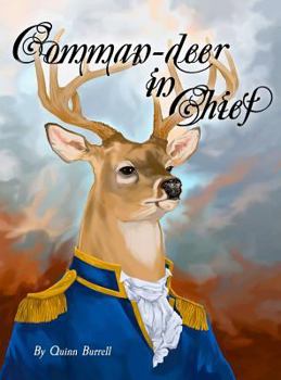 Hardcover Comman-deer in Chief: A Book of Animal Presidents Book