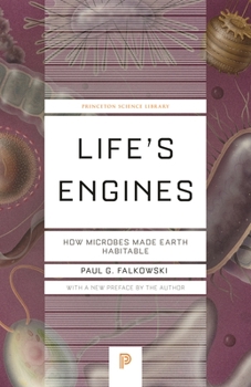 Life's Engines: How Microbes Made Earth Habitable - Book  of the Science Essentials